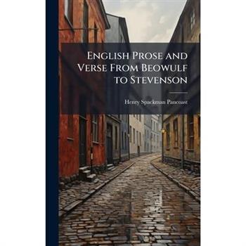 English Prose and Verse From Beowulf to Stevenson