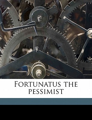 Fortunatus the Pessimist