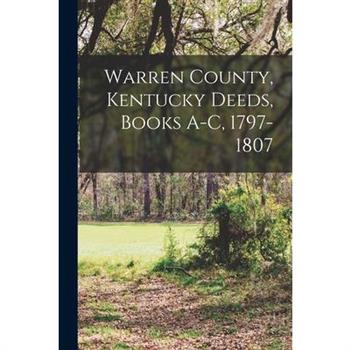 Warren County, Kentucky Deeds, Books A-C, 1797-1807