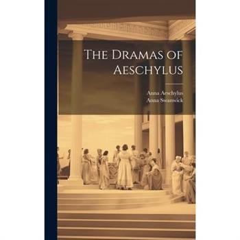 The Dramas of Aeschylus