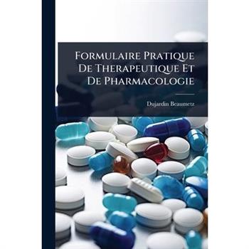 Formulaire Pratique De Therapeutique Et De Pharmacologie