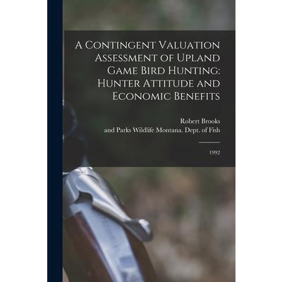 A Contingent Valuation Assessment of Upland Game Bird Hunting