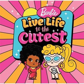 Barbie: Live Life to the Cutest