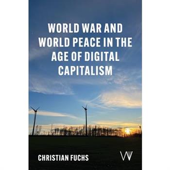 World War and World Peace in the Age of Digital Capitalism
