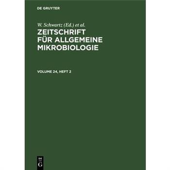 Zeitschrift F羹r Allgemeine Mikrobiologie. Volume 24, Heft 2