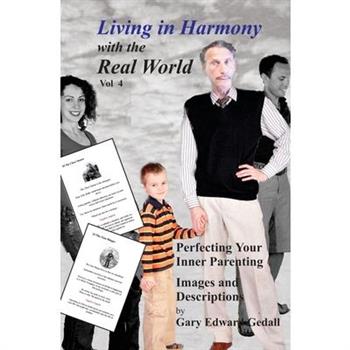 Living in Harmony with the Real World Volume 4