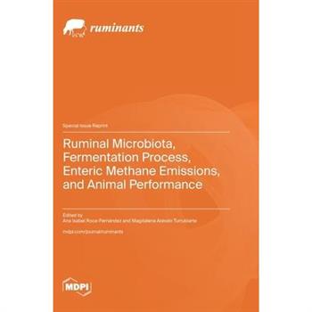 Ruminal Microbiota, Fermentation Process, Enteric Methane Emissions, and Animal Performance