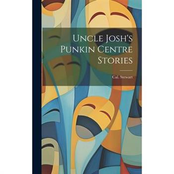 Uncle Josh's Punkin Centre Stories