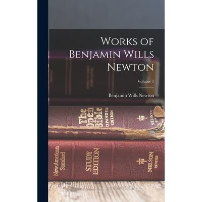 Works of Benjamin Wills Newton; Volume 1