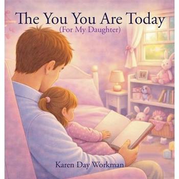 The You You Are Today (For My Daughter)