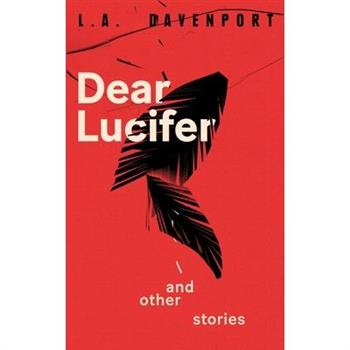 Dear Lucifer & Other Stories