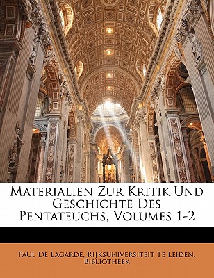 Materialien Zur Kritik Und Geschichte Des Pentateuchs, Volumes 1-2