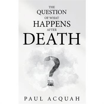 The Question Of What Happens After Death