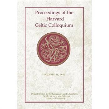 Proceedings of the Harvard Celtic Colloquium, 41: 2022
