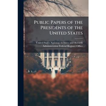 Public Papers of the Presidents of the United States