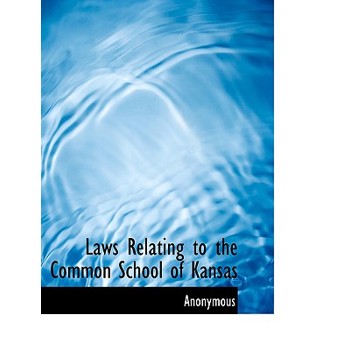 Laws Relating to the Common School of Kansas