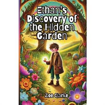Ethan’s Discovery of the Hidden Garden