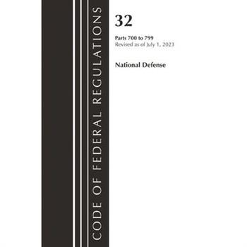 Code of Federal Regulations, Title 32 National Defense 700-799, Revised as of July 1, 2023