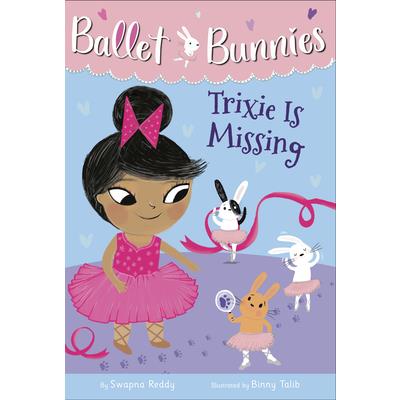 Ballet Bunnies #6: Trixie Is Missing