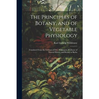 The Principles of Botany, and of Vegetable Physiology
