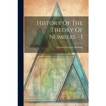 History Of The Theory Of Numbers - I
