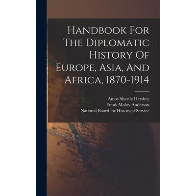 Handbook For The Diplomatic History Of Europe, Asia, And Africa, 1870-1914