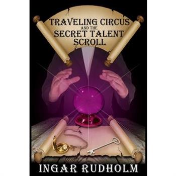 Traveling Circus and the Secret Talent Scroll