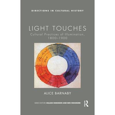 Light TouchesCultural Practices of Illumination, 1800-1900