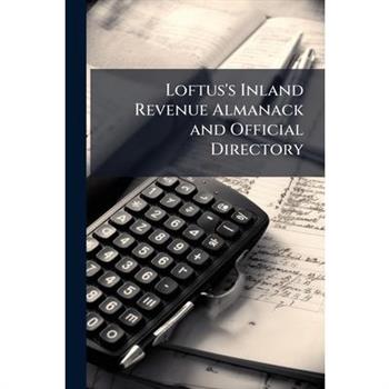 Loftus's Inland Revenue Almanack and Official Directory