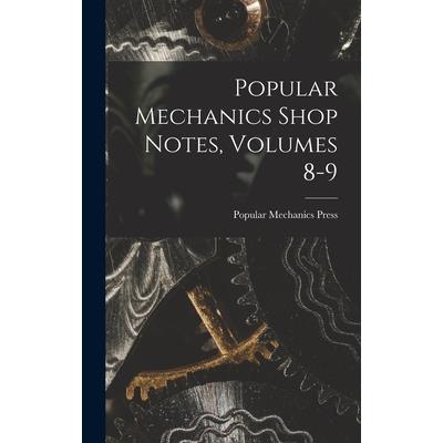 Popular Mechanics Shop Notes, Volumes 8-9
