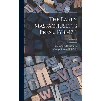 The Early Massachusetts Press, 1638-1711; Volume 1