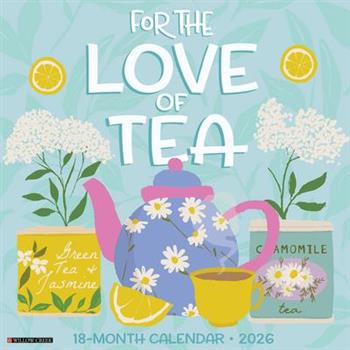 For the Love of Tea 12 X 12 Wall Calendar