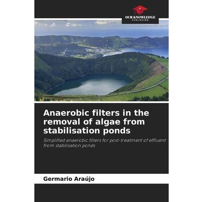 Anaerobic filters in the removal of algae from stabilisation ponds
