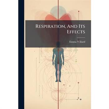Respiration, And Its Effects