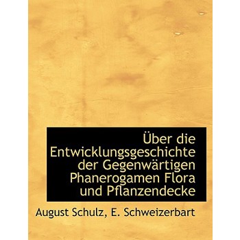 Uber Die Entwicklungsgeschichte Der Gegenwartigen Phanerogamen Flora Und Pflanzendecke