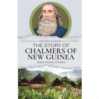 The Story of Chalmers of New Guinea
