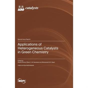 Applications of Heterogeneous Catalysts in Green Chemistry