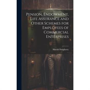 Pension, Endowment, Life Assurance and Other Schemes for Employees of Commercial Enterprises