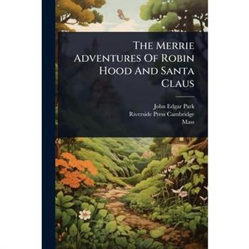 The Merrie Adventures Of Robin Hood And Santa Claus
