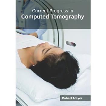 Current Progress in Computed Tomography