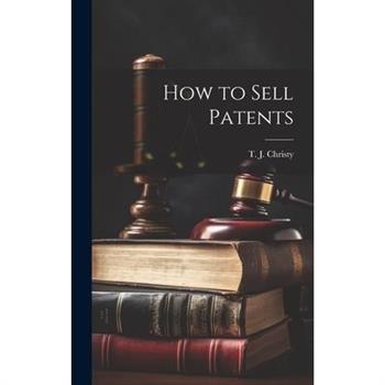 How to Sell Patents