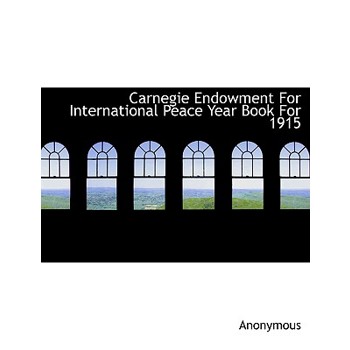 Carnegie Endowment for International Peace Year Book for 1915