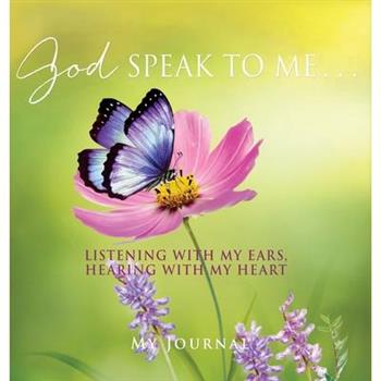 God Speak to Me . . .
