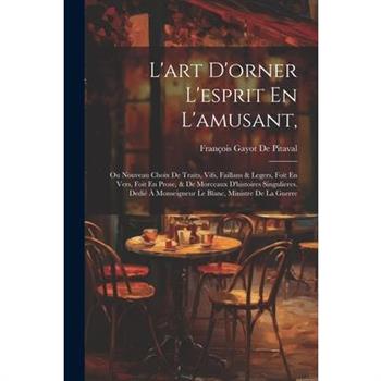L'art D'orner L'esprit En L'amusant,