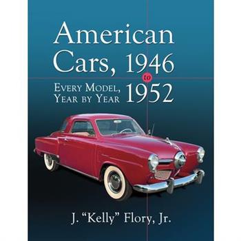 American Cars, 1946-1952Every Model, Year by Year