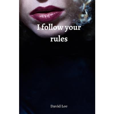 i follow your rules