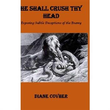 He Shall Crush Thy Head