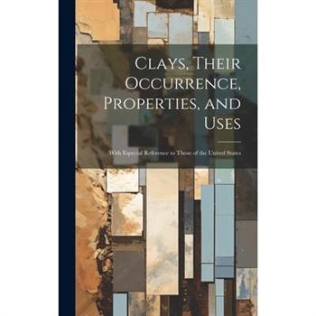 Clays, Their Occurrence, Properties, and Uses