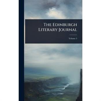 The Edinburgh Literary Journal