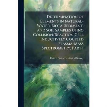 Determination of Elements in Natural-Water, Biota, Sediment, and Soil Samples Using Collision/Reaction Cell Inductively Coupled Plasma-Mass Spectrometry, Part 1